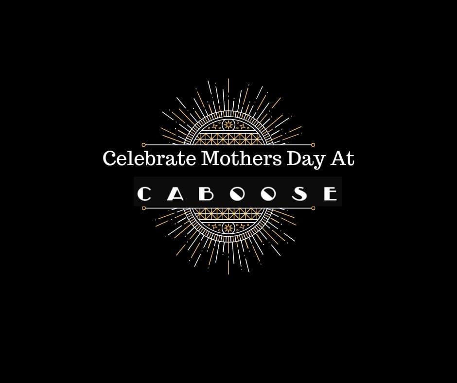 Celebrate Mothers Day At Caboose Salisbury