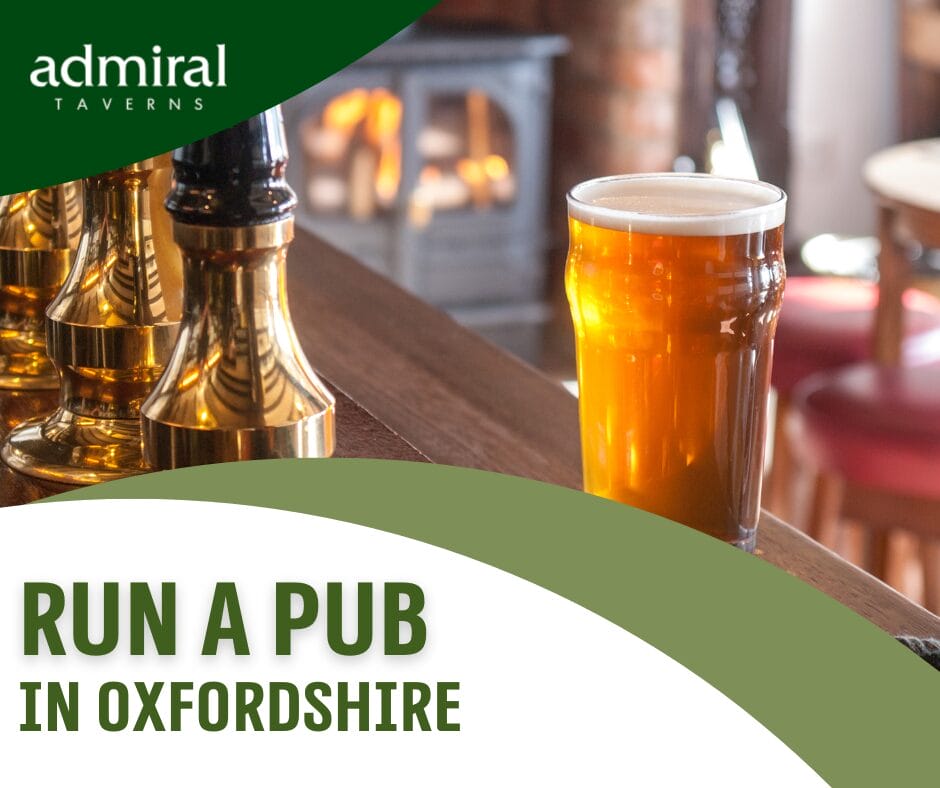 Run A Pub In Oxfordshire - Work With Admiral Taverns !