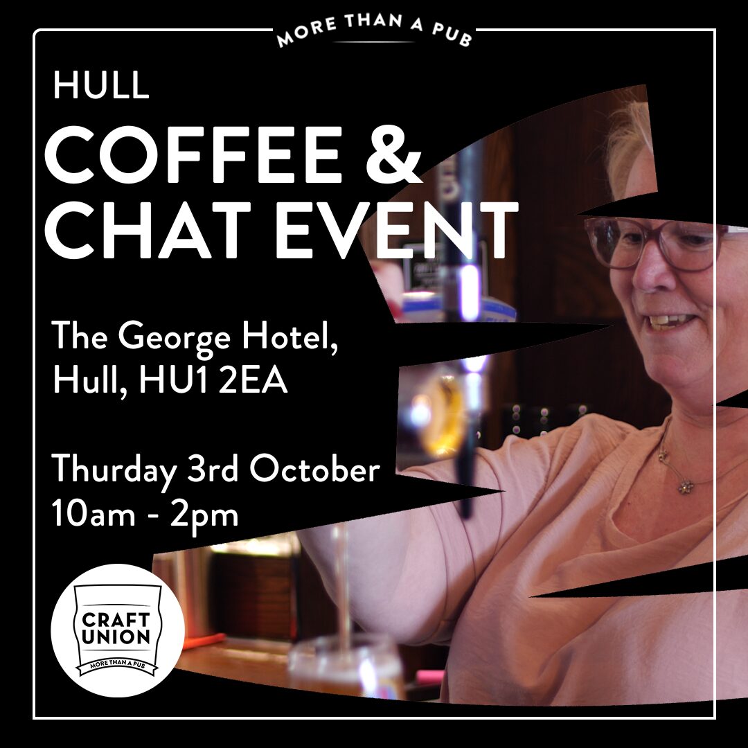 Pub Open Days In Hull - Join Craft Union For A Coffee & Chat !